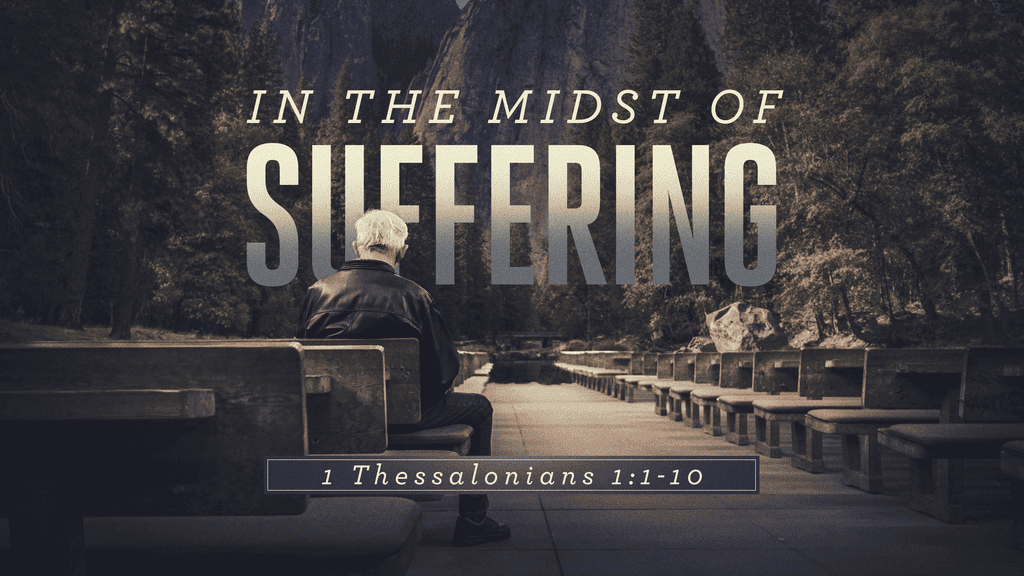 An elderly person sits alone on a wooden bench in a forest clearing, experiencing emotional pain as text overlays read “IN THE MIDST OF SUFFERING” and “1 Thessalonians 1:1-10.”